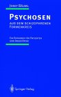 Psychosen aus dem schizophrenen Formenkreis.